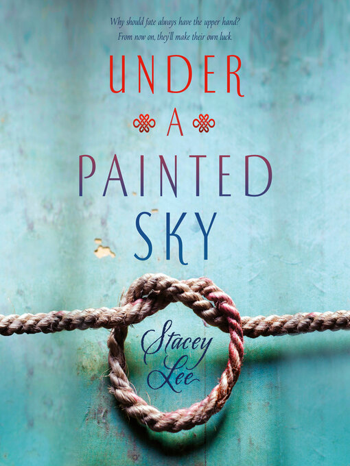 Title details for Under a Painted Sky by Stacey Lee - Wait list